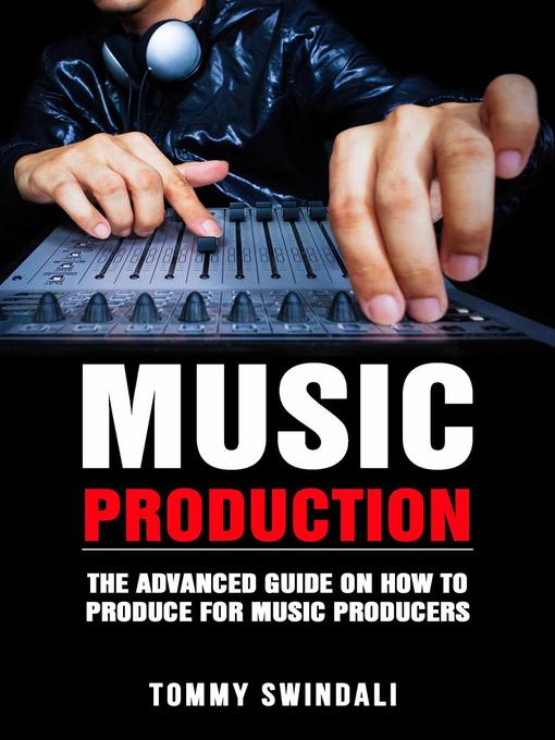 Title details for Music Production by Tommy Swindali - Available